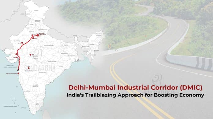 Delhi-Mumbai Industrial Corridor (DMIC) India's Trailblazing Approach for Boosting Economy