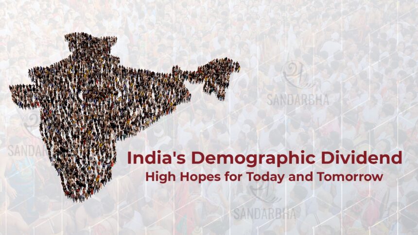 India's Demographic Dividend High Hopes for Today and Tomorrow